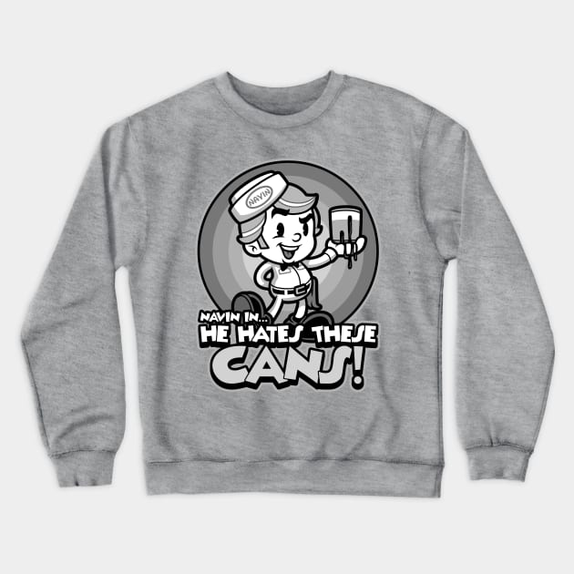 He Hates These Cans Crewneck Sweatshirt by harebrained